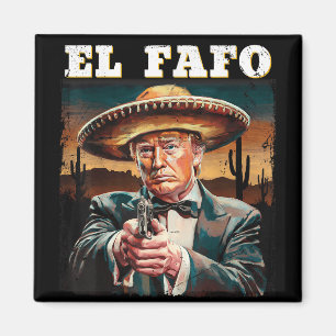 Aimant El Fafo Chapeau Mexicain Trump Fafo Design