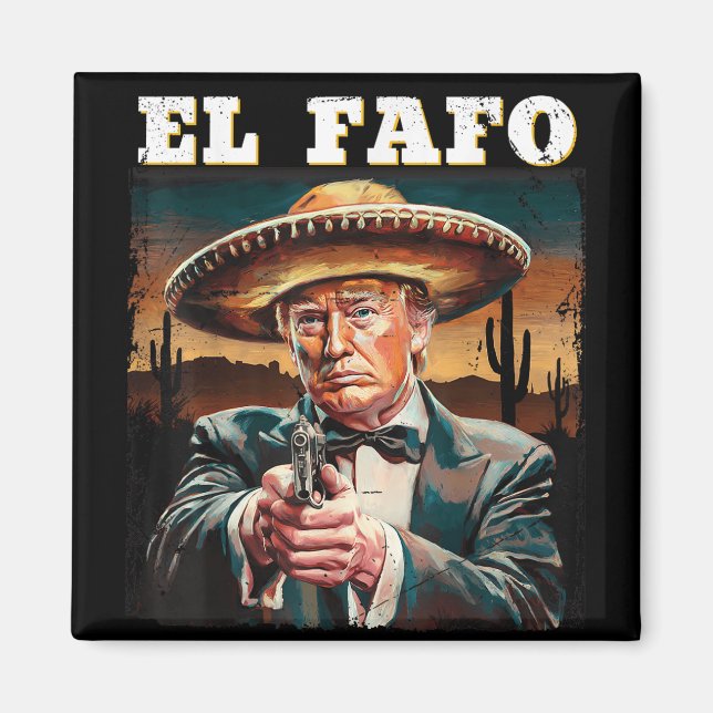Aimant El Fafo Chapeau Mexicain Trump Fafo Design  (Devant)