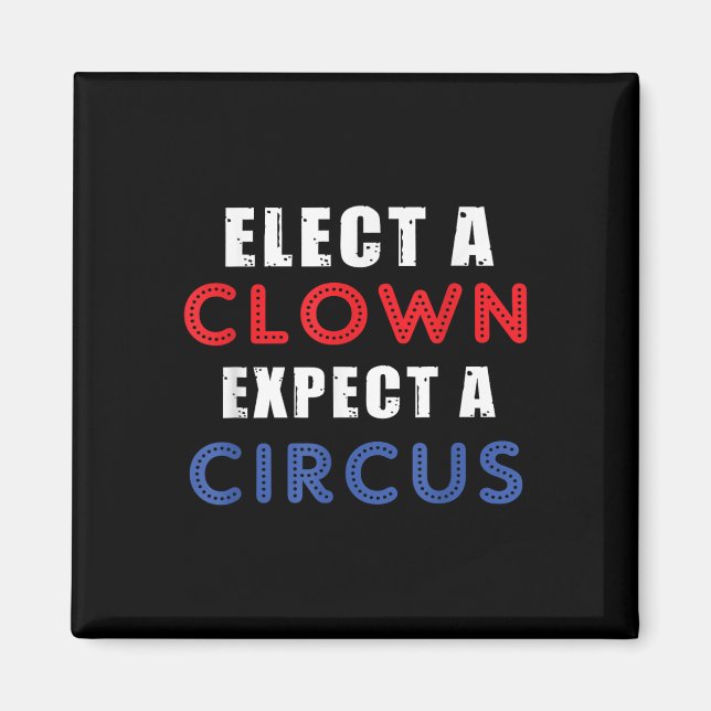Aimant Élection D'Un Clown Attendez-Vous À Un Design De C (Devant)