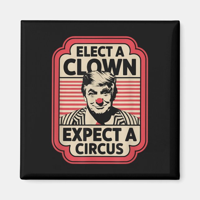Aimant Élection D'Un Clown Attendez-Vous À Une Impression (Devant)