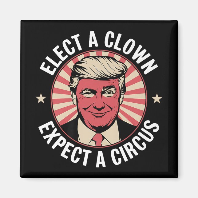 Aimant Élection D'Un Clown Attendez-Vous À Une Impression (Devant)
