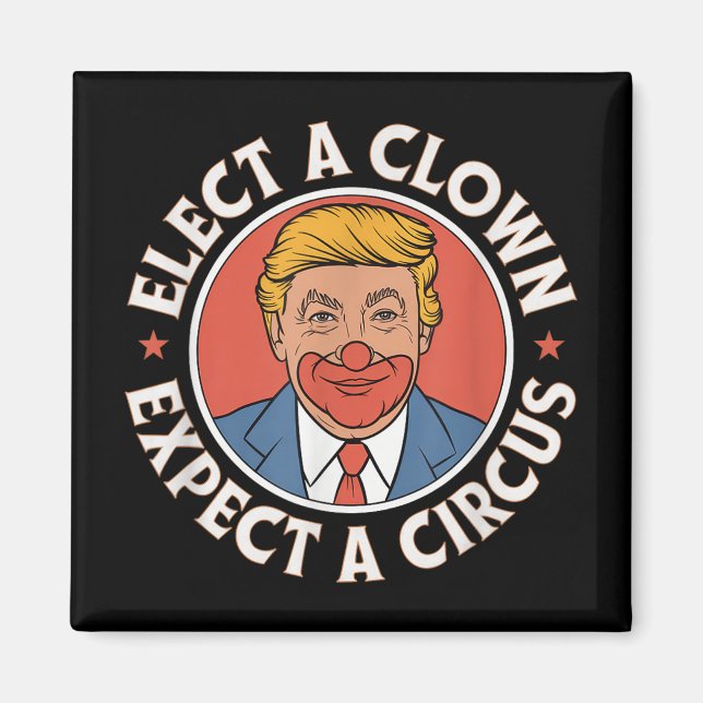 Aimant Élection D'Un Clown Attendez-Vous À Une Impression (Devant)