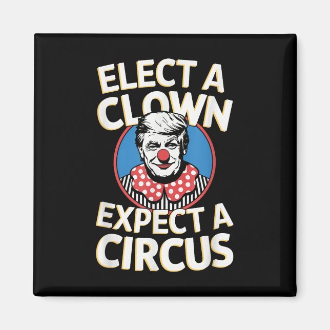 Aimant Élection D'Un Clown Attendez-Vous À Une Impression (Devant)