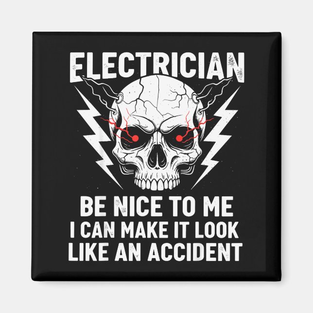 Aimant Electrician Humor Be Nice To Me Funny Electrician  (Devant)