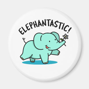 Aimant Elephantastic Funny Fantastic Elephant Pun
