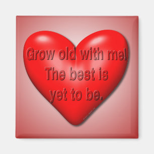 Aimant Élevez vieux avec moi Valentine