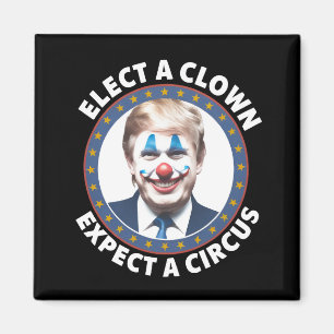 Aimant Élire un clown, s'attendre à un cirque drôle de po