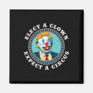 Aimant Élisez un clown, attendez un cirque T Shirt Anti-t