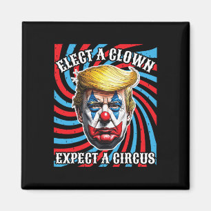 Aimant Élisez un clown, attendez-vous à un cirque, anti T