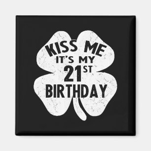 Aimant Embrassez-Moi C'est Mon 21e Anniversaire St Patric