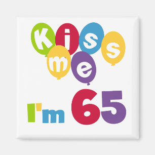 Aimant Embrassez-moi que je suis 65 T-shirts et cadeaux
