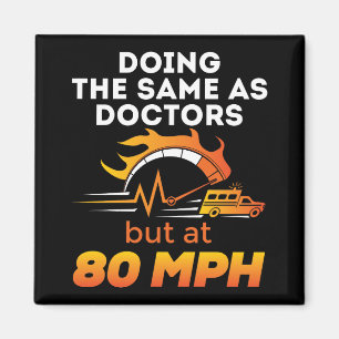 Aimant EMT Paramedic Funny Même que les médecins 80 MPH