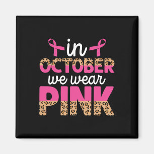 Aimant En Octobre Nous Portons Le Léopard Rose Cancer Du