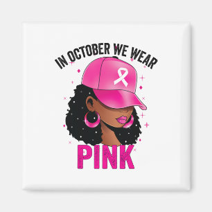 Aimant En Octobre Nous Portons Les Femmes Noires Rose Can