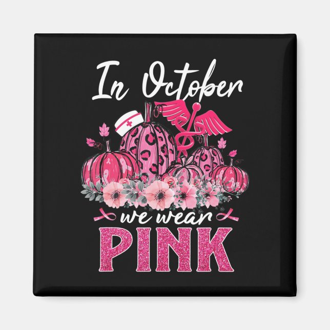 Aimant En Octobre Nous Portons Pink Nurse Life Citrouille (Devant)