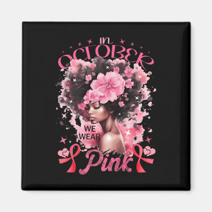 Aimant En Octobre Nous Portons Rose Noir Afro Femmes Cass