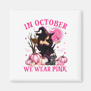Aimant En Octobre Nous Portons Une Sorcière Rose Cancer d