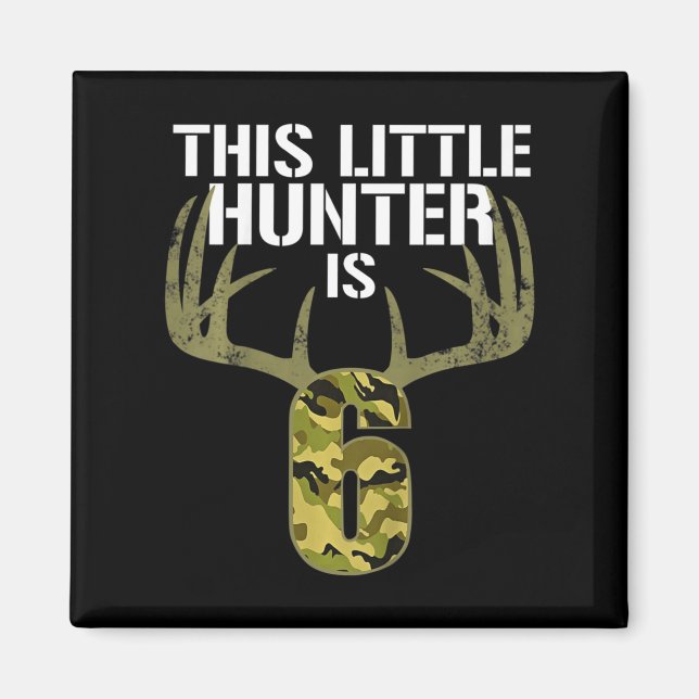 Aimant Enfants 6e anniversaire Chasse Garçons Fun Deer Hu (Devant)