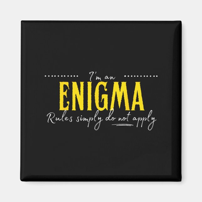 Aimant Enigma, Les règles ne s'appliquent tout simplement (Devant)