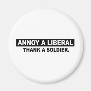 AIMANT ENNUYEZ UN LIBÉRAL. REMERCIEZ UN SOLDAT