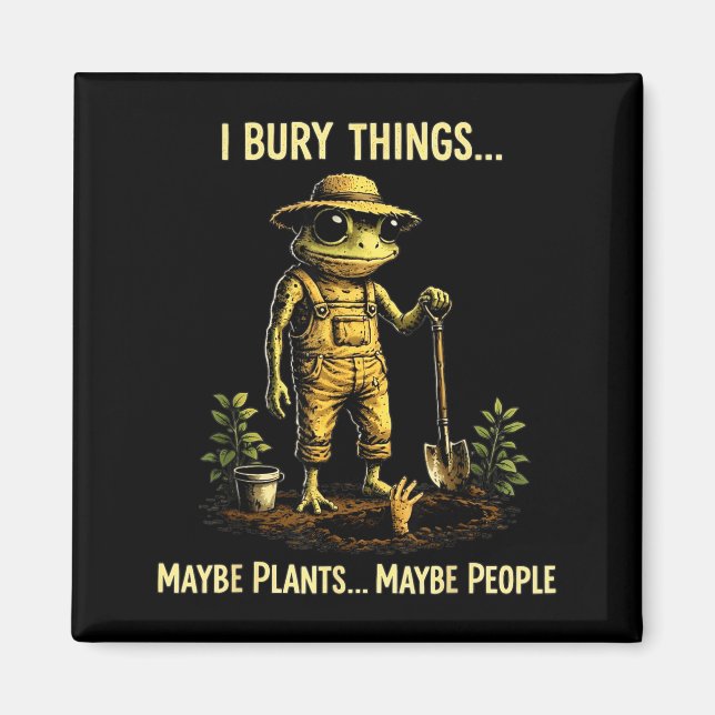 Aimant Enterrer des choses peut-être des plantes peut-êtr (Devant)