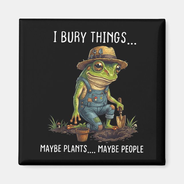 Aimant Enterrer des choses peut-être des plantes peut-êtr (Devant)