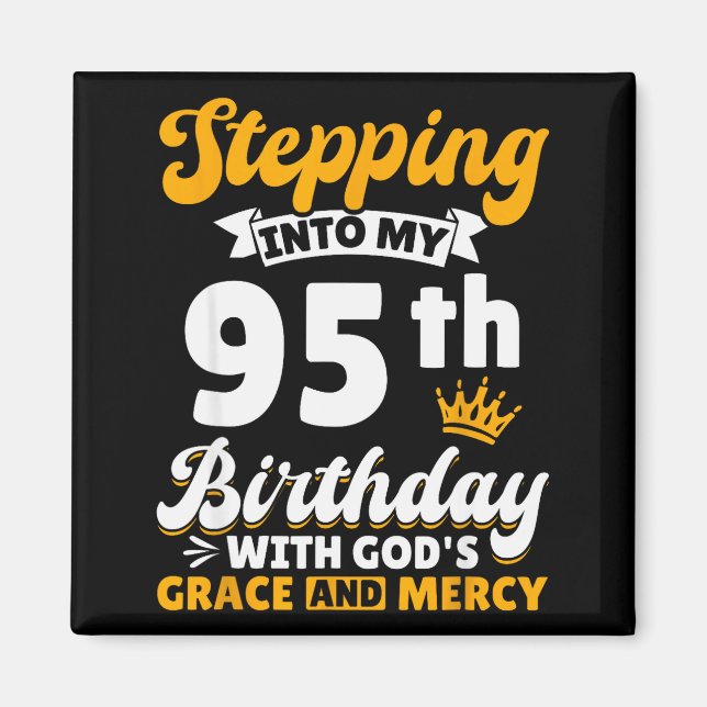 Aimant Entrer dans mon 95e anniversaire avec la grâce de  (Devant)