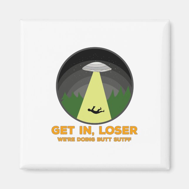 Aimant Entrez, Loser. On fait des trucs de Butt (Devant)