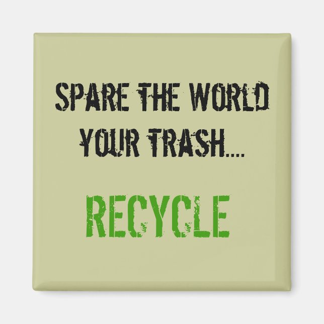 Aimant Épargnez le monde vos déchets.... RECYCLER (Devant)