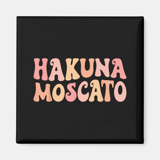 Aimant Équipage de bachata buvant du vin Hakuna Moscato B (Devant)