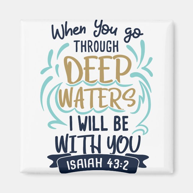 Aimant Ésaïe 43:2 QUAND VOUS TRAVERSEZ DES EAUX PROFONDES (Devant)