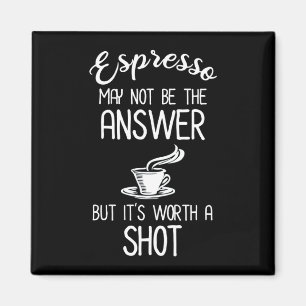 Aimant Espresso n'a peut-être pas de réponse, mais ça 