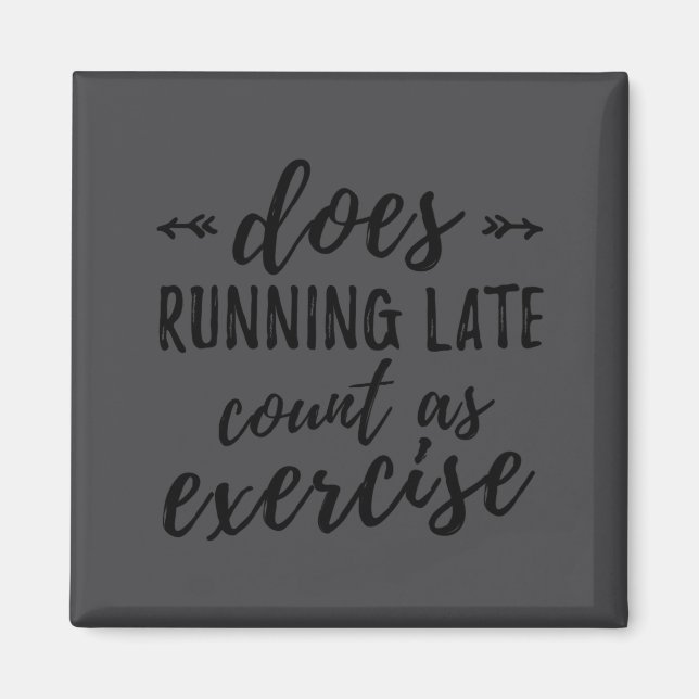 Aimant Est-ce que courir en retard compte comme de l'exer (Devant)