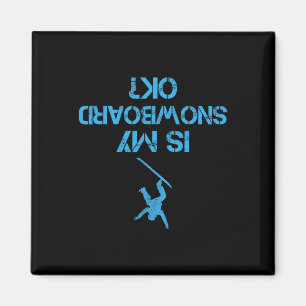 Aimant Est Mon Snowboard Ok Funny Flipped Snowboard Humo