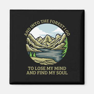 Aimant Et dans la forêt, je vais perdre mon esprit et tro