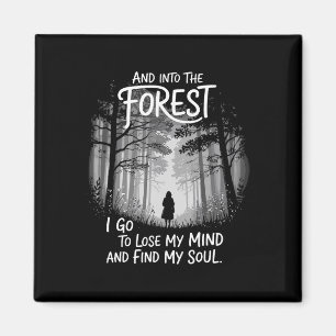 Aimant Et dans la forêt, je vais perdre mon esprit et tro