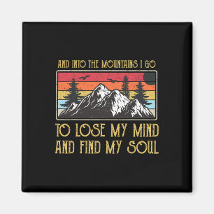 Aimant Et dans les montagnes, je vais perdre mon esprit e
