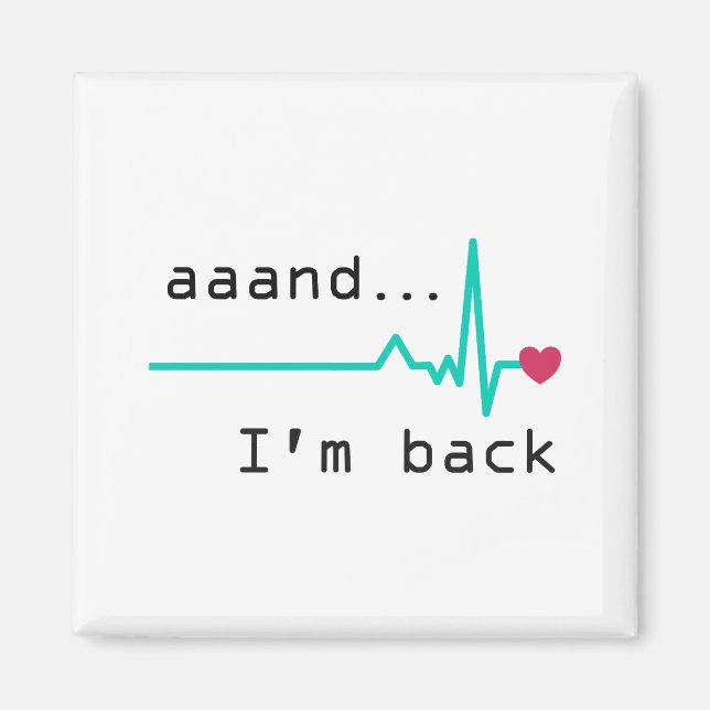 Aimant Et je suis de retour, Heart Attack Survivor Busine (Devant)