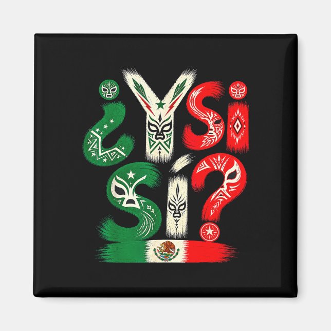 Aimant ¿et si oui_ drapeau mexicain phrase espagnole vint (Devant)
