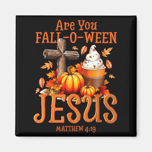 Aimant Êtes-vous Fall-o-ween Jésus Matthieu 4 19 Hallowee (Devant)