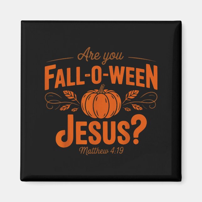 Aimant Êtes-vous Fall-o-ween Jésus tombe Halloween chréti (Devant)