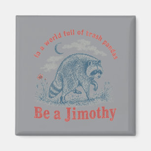 Aimant Être un Raton Laveur Jimothy de Seattle Trash