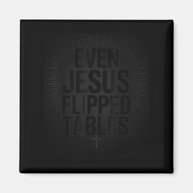 Aimant Even Jesus Flipped Tables Funny Jesus Lovers Chris (Devant)
