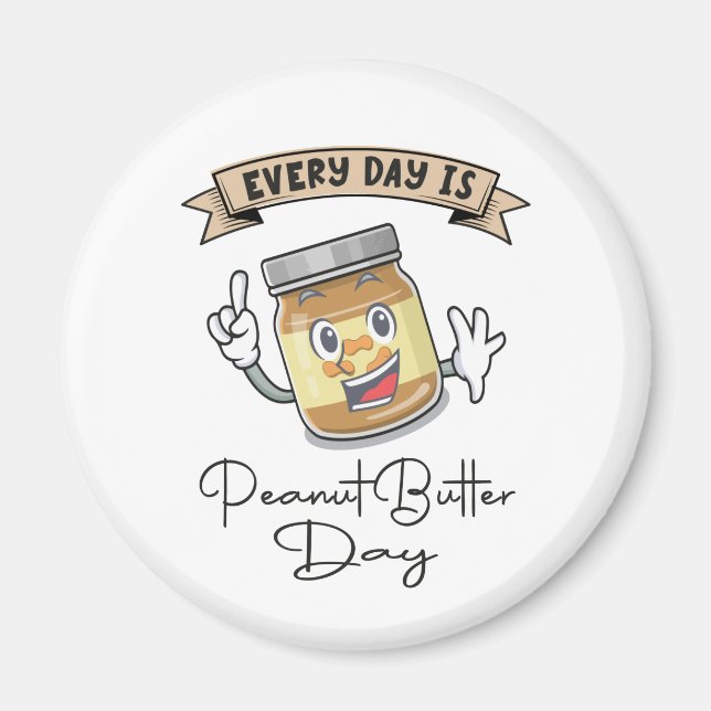 Aimant Every day is peanut butter day (Devant)