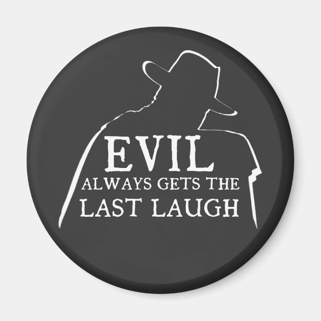 Aimant Evil Always Gets The Last Laugh (Devant)