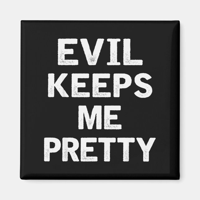 Aimant Evil Keeps Me Pretty Funny Humor Quote Woman  (Devant)