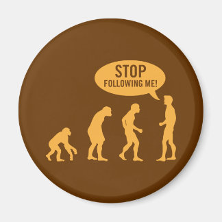 Aimant évolution - arrêtez de me suivre !