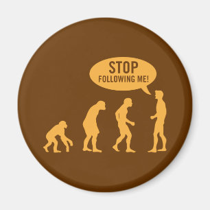 Aimant évolution - cessez de me suivre !