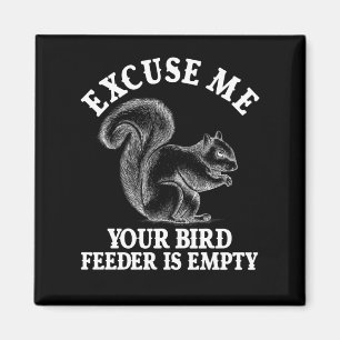 Aimant Excusez-Moi Votre Oiseau Est Vide