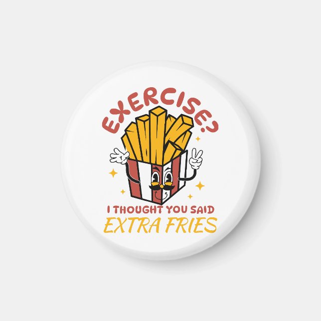 Aimant Exercice Je croyais que tu avais dit des frites en (Devant)